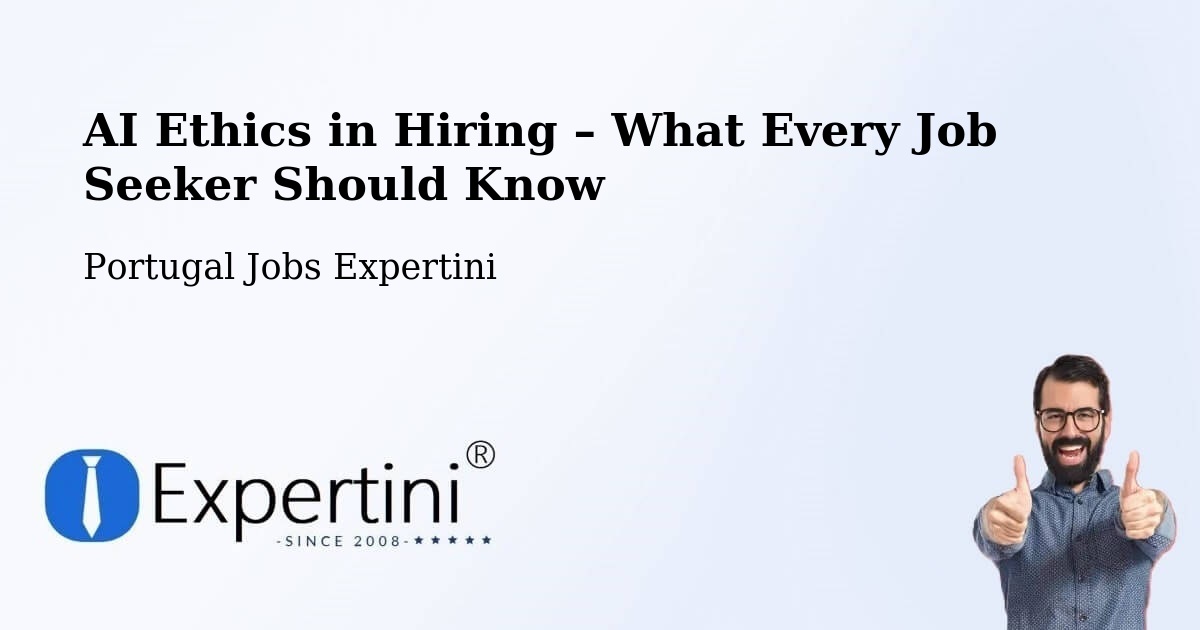 AI Ethics in Recruitment & Hiring – São Jorge - São Jorge, Portugal Jobs Expertini