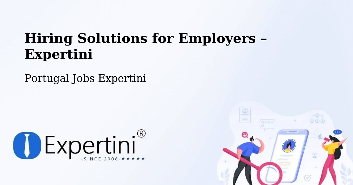 Hiring Solutions for Employers in São Jorge - São Jorge, Portugal Jobs Expertini