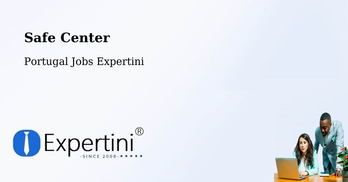 Safety Center – São Jorge - Portugal Jobs Expertini